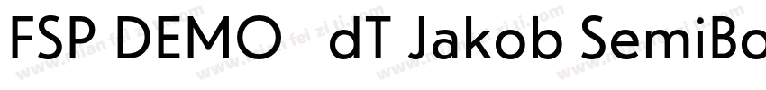 FSP DEMO   dT Jakob SemiBold Regula字体转换